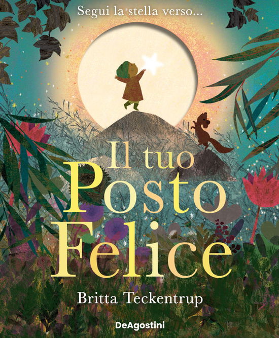 Il Tuo Posto Felice. Ediz. A Colori - Britta Teckentrup - Boeken -  - 9791221208986 - 