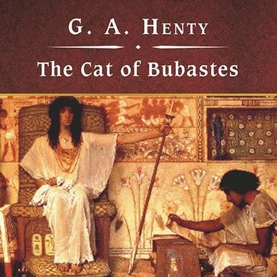 Cover for G a Henty · The Cat of Bubastes, with eBook Lib/E (CD) (2008)