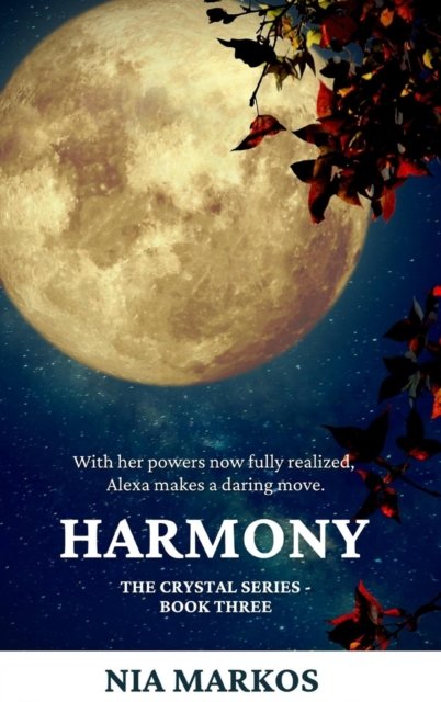 Cover for Nia Markos · Harmony (The Crystal Series) Book Three (Hardcover Book) (2023)