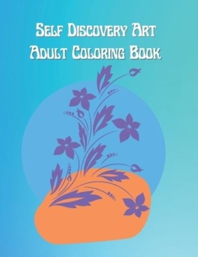 Cover for Naema Creators · Self Discovery Art Adult Coloring Book (Paperback Bog) (2021)