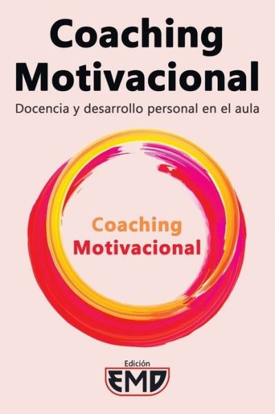 Cover for Edicion Emd · Coaching Motivacional: Docencia y desarrollo personal en el aula (Paperback Book) (2021)