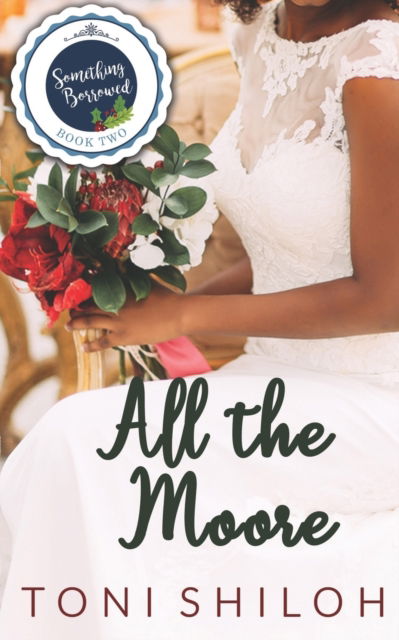 Cover for Toni Shiloh · All the Moore (Paperback Book) (2021)