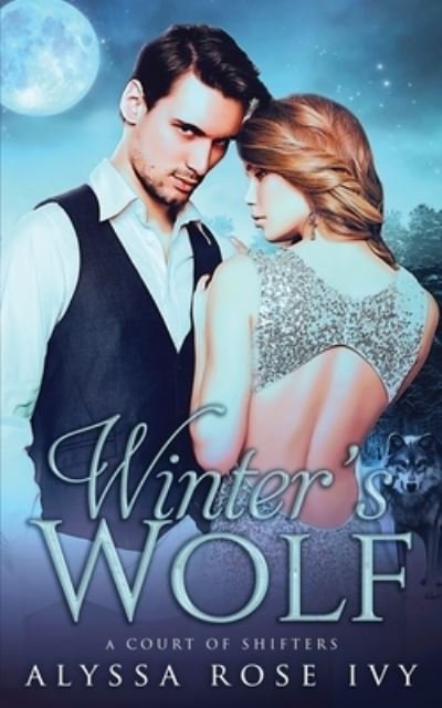 Cover for Alyssa Rose Ivy · Winter's Wolf - A Court of Shifters Chronicles (Paperback Book) (2021)