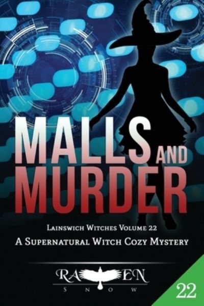 Cover for Raven Snow · Malls and Murders: A Supernatural Witch Cozy Mystery - Lainswich Witches (Taschenbuch) (2021)