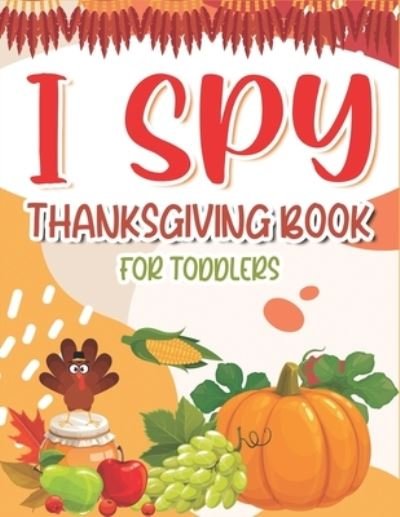 Cover for Mahleen Press · I Spy Thanksgiving Book for Toddlers (Paperback Bog) (2020)