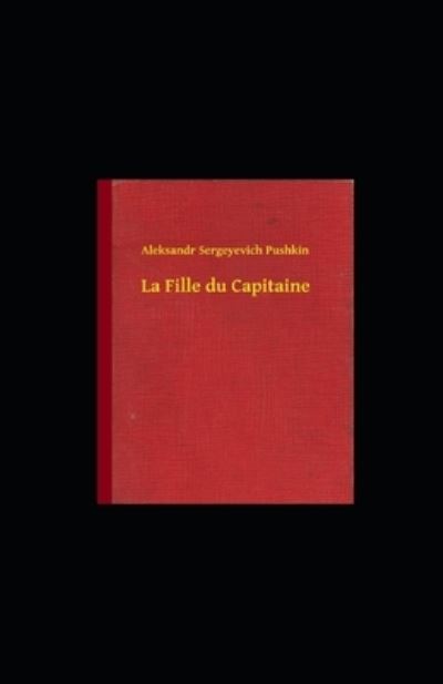 Cover for Aleksandr Sergeyevich Pushkin · La Fille du Capitaine illustree (Paperback Book) (2020)