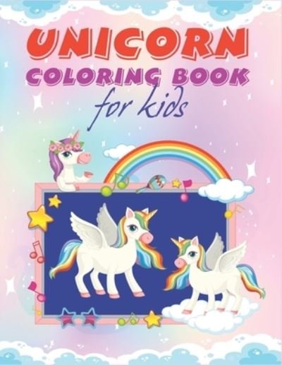Cover for Aayat Publication · Unicorn Coloring Books For Kids: A children's Coloring Book - Adorable Gift Ideas For Boys And Girls On Any Occasion (Taschenbuch) (2020)