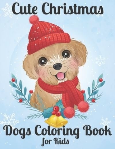 Cover for Blue Zine Publishing · Cute Christmas Dogs Coloring Book for Kids (Taschenbuch) (2020)