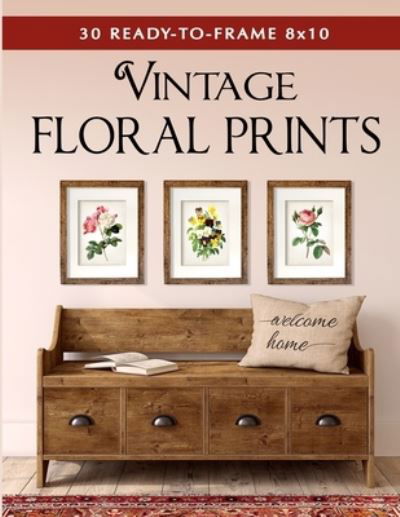 Cover for Tuxedo Graphics · 30 Ready-to-Frame 8x10 Vintage Floral Prints (Paperback Bog) (2020)