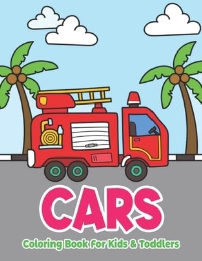 Cars Coloring Book For Kids & Toddlers - Baldwin Terry - Books - Independently Published - 9798585420986 - December 22, 2020