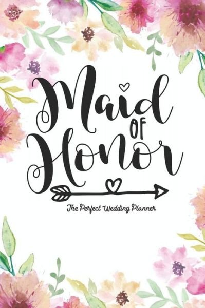 Cover for Chikku Publishing · Maid of Honor The Perfect Wedding Planner: Journal To Do List, Important Dates, Budget Planning and Lined Blank Pages (Paperback Book) (2021)