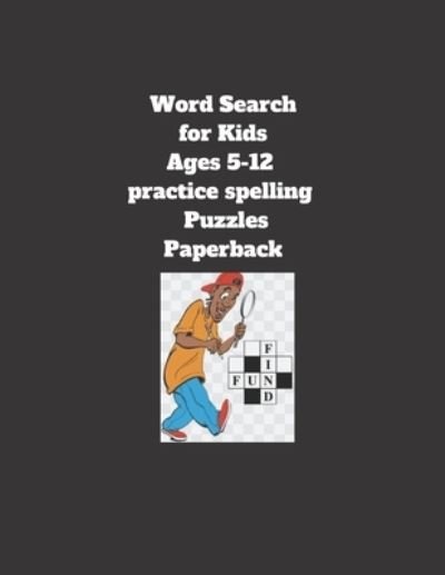 Cover for Zagos Gift · Word Search for Kids Ages 5-12 practice spelling Puzzles Paperback (Taschenbuch) (2021)