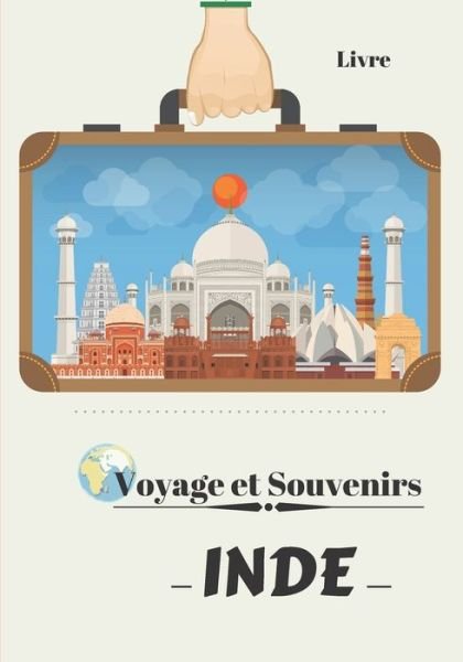 Cover for Voyage Et Souvenirs Editions · Voyage et souvenirs Inde (Paperback Bog) (2020)