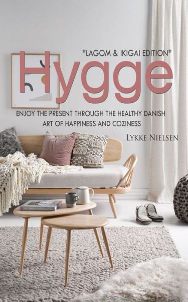 Hygge - Lykke Nielsen - Bøger - Independently Published - 9798627540986 - 18. marts 2020