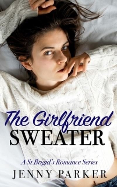 Jenny Parker · The Girlfriend Sweater (Paperback Book) (2020)