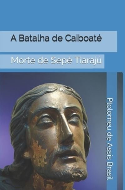 Cover for Ptolomeu de Assis Brasil · A Batalha de Caiboate (Pocketbok) (2020)