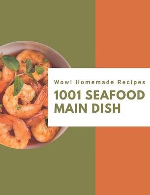 Cover for Susan Morris · Wow! 1001 Homemade Seafood Main Dish Recipes (Paperback Book) (2020)