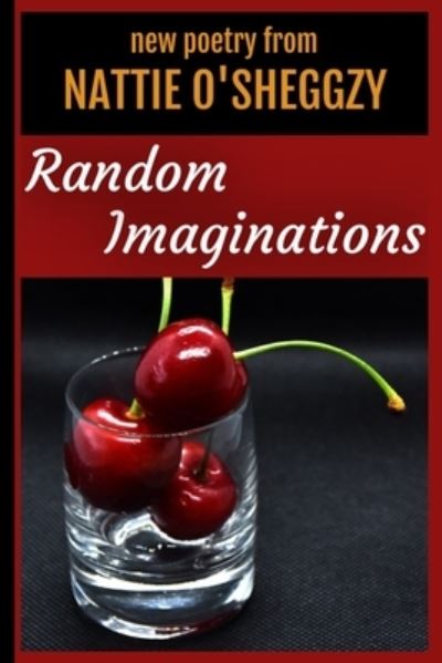 Cover for Nattie O'Sheggzy · Random Imaginations (Paperback Book) (2021)