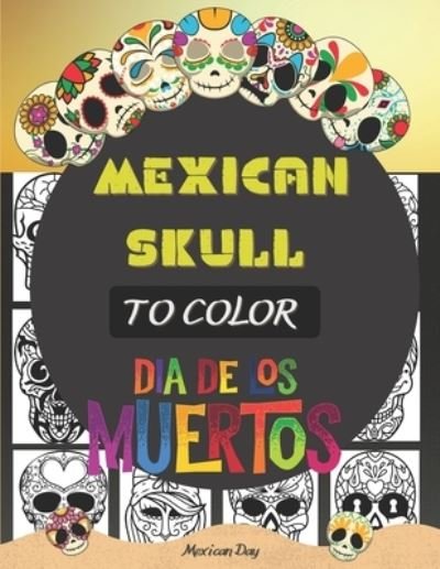Cover for Mexican Day · Mexican skull Coloring (Pocketbok) (2021)