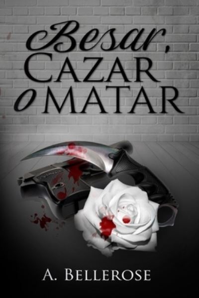 Cover for A Bellerose · Besar, cazar o matar (Paperback Book) (2021)