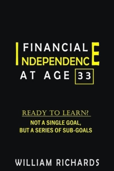 Cover for William Richards · Financial Independence at Age 33 (Paperback Book) (2021)