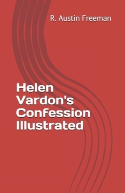Cover for R Austin Freeman · Helen Vardon's Confession Illustrated (Taschenbuch) (2021)