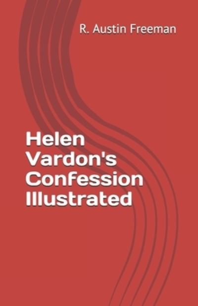 Cover for R Austin Freeman · Helen Vardon's Confession Illustrated (Paperback Book) (2021)