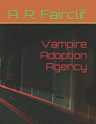 Cover for A R Fairclif · Vampire Adoption Agency (Pocketbok) (2021)