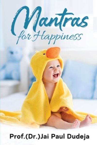 Cover for Prof (Dr )Jai Paul Dudeja · Mantras for Happiness (Paperback Book) (2021)