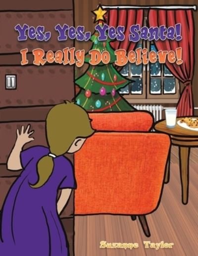 Cover for Suzanne Taylor · Yes, Yes, Yes Santa! I Really Do Believe! (Paperback Book) (2023)