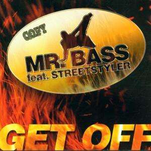 Cover for Mr.feat.streetstyler Bass · Get off (CD) (2002)