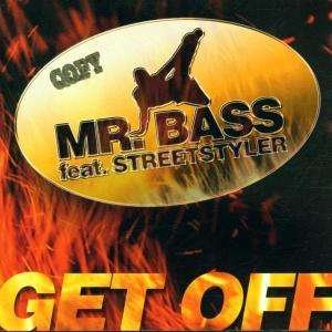 Mr.feat.streetstyler Bass · Get off (CD) (2002)