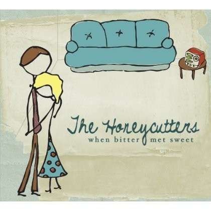 Cover for Honeycutters · When Bitter Met Sweet (CD) (2012)
