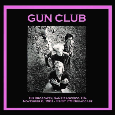 Cover for Gun Club · On Broadway San Francisco Ca: November 6th 1981 (LP) (2023)