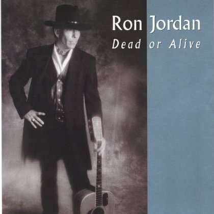 Cover for Ron Jordan · Dead or Alive (CD) (2006)