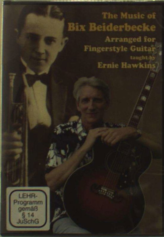 Music Of Bix Beiderbecke For Fingerstyle Guitar - Ernie Hawkins - Elokuva - GUITAR WORKSHOP - 0796279112987 - torstai 14. maaliskuuta 2013
