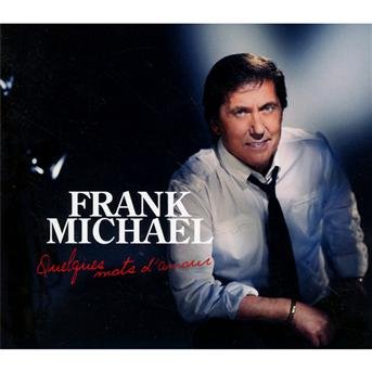 Quelques Mots D'amour - Frank Michael - Musikk - WEA - 0825646456987 - 30. april 2013