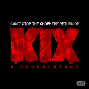 Can't Stop The Show: The Retur - Kix - Elokuva - Loud & Proud Records - 0858135004987 - perjantai 28. lokakuuta 2016