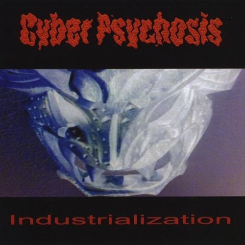 Cover for Cyber Psychosis · Industrialization (CD) (2008)