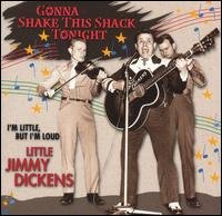 Gonna Shake This Shack.. - Little Jimmy Dickens - Musiikki - BEAR FAMILY - 4000127161987 - torstai 19. toukokuuta 2005