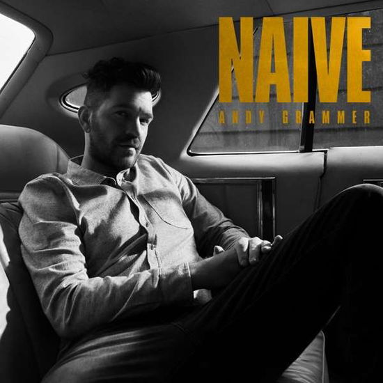 Naïve - Andy Grammer - Musiikki - BMG Rights Management LLC - 4050538508987 - perjantai 26. heinäkuuta 2019