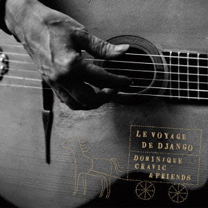 Cover for Dominique Cravic &amp; Friends · Le Voyage De Django (CD) [Japan Import edition] (2014)