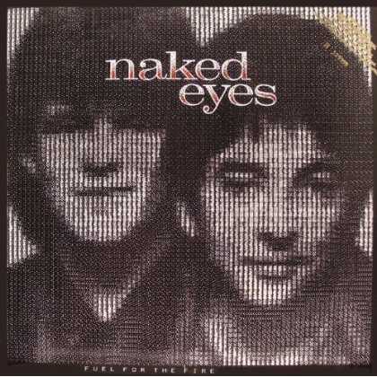 Fuel For The Fire - Naked Eyes - Music - CHERRY POP - 5013929432987 - October 28, 2013