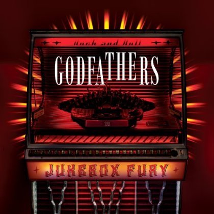 Jukebox Fury - Godfathers - Music - CARGO UK - 5055300372987 - February 28, 2013
