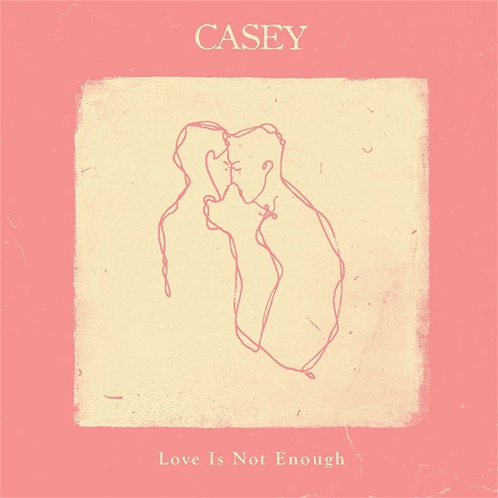 Cover for Casey · Love Is Not Enough (LP) (2018)