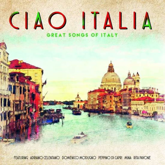 Ciao Italia : - (Var.art.) - Ciao Italia / Various - Musique - BELLEVUE ENTERTAINMENT - 5711053020987 - 3 février 2023