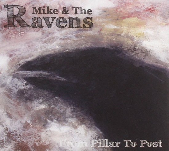 Cover for Mike &amp; the Ravens · From Pillar to Post (CD) (2017)