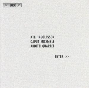 Ingolfssonenter - Arditti Quartet & Caput Ensemble - Muzyka - BIS - 7318590012987 - 28 marca 2005