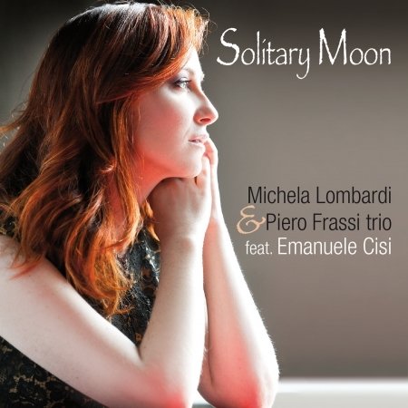 Cover for Lombardi,michela &amp; Piero Frassi Trio · Solitary Moon (CD) (2016)