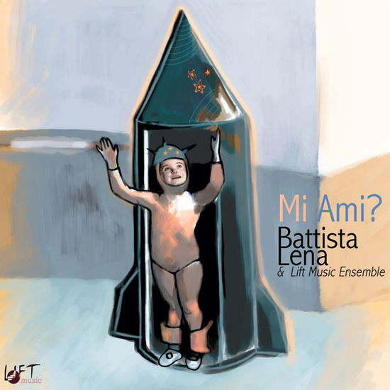 Cover for Battista Lena · Mi Ami? (CD) (2014)